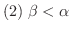 $(2) \ \beta < \alpha$
