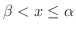 $\beta < x \leq \alpha$