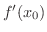 $f^{\prime}(x_{0})$