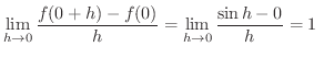$\displaystyle \lim_{h \rightarrow 0} \frac{f(0+h) - f(0)}{h} = \lim_{h \rightarrow 0}\frac{\sin{h} - 0}{h} = 1 \ $
