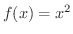 $f(x) = x^{2}$