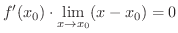 $\displaystyle f^{\prime}(x_{0}) \cdot \lim_{x \rightarrow x_{0}}(x - x_{0}) = 0$