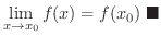 $\displaystyle \lim_{x \rightarrow x_{0}} f(x) = f(x_{0})
\ensuremath{\ \blacksquare}
$