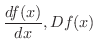 $\displaystyle \frac{df(x)}{dx}, Df(x) $