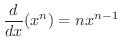 $\displaystyle \frac{d}{dx}(x^{n}) = nx^{n-1}$