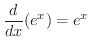 $\displaystyle \frac{d}{dx}(e^{x}) = e^{x}$