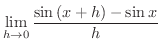$\displaystyle \lim_{h \rightarrow 0}\frac{\sin{(x+h)} - \sin{x}}{h}$