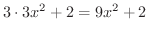 $\displaystyle 3\cdot 3x^2 + 2 = 9x^2 + 2$