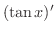 $\displaystyle (\tan{x})^{\prime}$