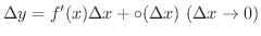 $\displaystyle \Delta y = f^{\prime}(x) \Delta x + \circ(\Delta x) \ (\Delta x \rightarrow 0)$