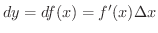 $\displaystyle dy = df(x) = f^{\prime}(x){\Delta x} $