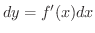 $\displaystyle dy = f^{\prime}(x)dx $