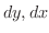 $dy,dx$