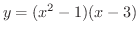 $\displaystyle{y = (x^{2} - 1)(x-3)}$