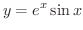 $\displaystyle{y = e^{x}\sin{x}}$