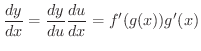 $\displaystyle \frac{dy}{dx} = \frac{dy}{du}\frac{du}{dx} = f^{\prime}(g(x))g^{\prime}(x) $