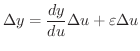 $\displaystyle \Delta y = \frac{dy}{du}\Delta u + \varepsilon \Delta u$