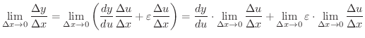 $\displaystyle \lim_{\Delta x \to 0}\frac{\Delta y}{\Delta x} = \lim_{\Delta x \...
...\Delta x \to 0}\varepsilon \cdot \lim_{\Delta x \to 0}\frac{\Delta u}{\Delta x}$