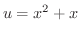 $u = x^2 + x$