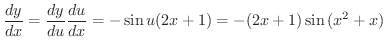 $\displaystyle \frac{dy}{dx} = \frac{dy}{du}\frac{du}{dx} = -\sin{u}(2x + 1) = -(2x+1) \sin{(x^2 + x)} $