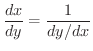 $\displaystyle \frac{dx}{dy} = \frac{1}{dy/dx} $