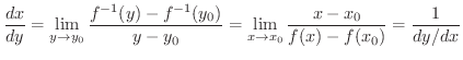 $\displaystyle \frac{dx}{dy} = \lim_{y \rightarrow y_{0}}\frac{f^{-1}(y) - f^{-1...
... \lim_{x \rightarrow x_{0}}\frac{x - x_{0}}{f(x) - f(x_{0})} = \frac{1}{dy/dx} $