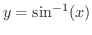$\displaystyle{y = \sin^{-1}(x)}$