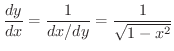 $\displaystyle \frac{dy}{dx} = \frac{1}{dx/dy} = \frac{1}{\sqrt{1 - x^{2}}}$