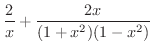 $\displaystyle \frac{2}{x} + \frac{2x}{(1+x^{2})(1-x^{2})}$