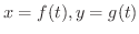 $x = f(t), y = g(t)$