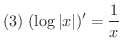 $\displaystyle{(3) \ (\log{\vert x\vert})^{\prime} = \frac{1}{x}}$