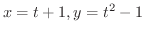 $\displaystyle{x = t + 1, y = t^{2}-1}$