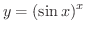 $\displaystyle{y = (\sin{x})^{x}}$