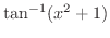 $\displaystyle{\tan^{-1}(x^{2} + 1)}$
