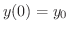 $y(0) = y_{0}$