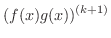 $\displaystyle (f(x)g(x))^{(k+1)}$