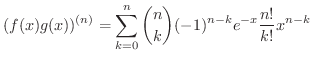 $\displaystyle (f(x)g(x))^{(n)} = \sum_{k=0}^{n} \binom{n}{k} (-1)^{n-k} e^{-x} \frac{n!}{k!} x^{n-k}$
