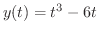 $\displaystyle{y(t) = t^{3} - 6t}$