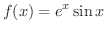 $\displaystyle{f(x) = e^{x} \sin{x}}$