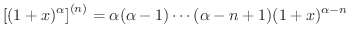 $\displaystyle{\left[(1 + x)^{\alpha}\right]^{(n)} = \alpha(\alpha -1)\cdots(\alpha - n + 1)(1+x)^{\alpha - n}}$