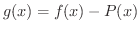 $g(x) = f(x) - P(x)$