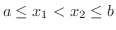 $a \leq x_{1} < x_{2} \leq b$