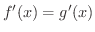 $f^{\prime}(x) = g^{\prime}(x)$