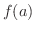 $f(a)$