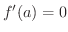 $f^{\prime}(a) = 0$