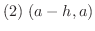 $(2) \ (a-h,a)$