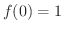 $f(0) = 1$