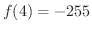 $f(4) = -255$