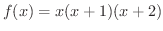 $\displaystyle{f(x) = x(x+1)(x+2)}$