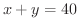 $x+y=40$